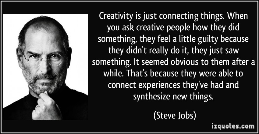 quote-creativity-is-just-connecting-things-when-you-ask-creative-people-how-they-did-something-they-steve-jobs-94811.jpg
